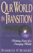 Our World in Transition Making Sense of a Changing World cover