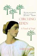Circling Eden A Novel of Israel in Stories cover