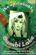 The Unsinkable Bambi Lake A Fairy Tale Containing the Dish on Cockettes, Punks and Angels cover