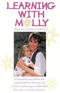 Learning from Molly A Mother Grows and Learns Along With Her Preschool Daughter and Gains Knowledge, Insight and Spiritual Strength cover