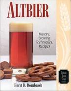 Altbier History, Brewing Techniques, Recipes cover
