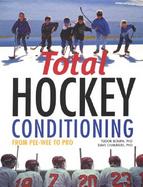 Total Hockey Conditioning From Pee-Wee to Pro cover
