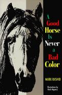 A Good Horse Is Never a Bad Color cover