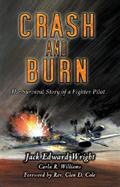 Crash and Burn: The Survival Story of a Fighter Pilot cover