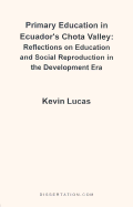Primary Education in Ecuador's Chota Valley Reflections on Education and Social Reproduction in the Development Era cover