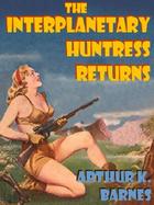 The Interplanetary Huntress Returns cover
