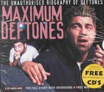 Maximum Deftones The Unauthorised Biography of Deftones cover