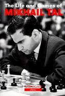 The Life and Games of Mikhail Tal cover