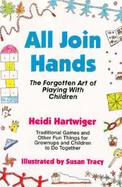 All Join Hands The Forgotten Art of Playing With Children cover