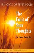 The Fruit of Your Thoughts Insights of Peter Rosen cover