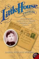A Little House Traveler : Writings from Laura Ingalls Wilder's Journeys Across America cover