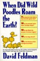 When Did Wild Poodles Roam the Earth? cover