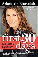 The First 30 Days Your Guide to Any Change (And Loving Your Life More) cover