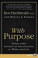 With Purpose Going from Success to Significance in Work and Life cover