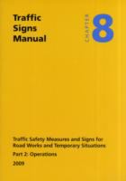 Traffic Signs Manual - All Parts Chapter 8 - Operations 2009 Traffic Safety Measures and Signs for Road Works and Temporary Situations cover