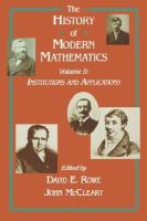 The History of Modern Mathematics Institutions and Applications  Proceedings of the Symposium on the History of Modern Mathematics, Vassar College (vo cover