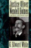 Justice Oliver Wendell Holmes: Law and the Inner Self cover