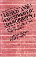 Armed and Considered Dangerous A Survey of Felons and Their Firearms cover