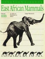 East African Mammals An Atlas of Evolution in Africa, Part B  Large Mammals (volume3) cover