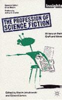 Profession of Science Fiction : Sf Writers on Their Craft and Ideas cover