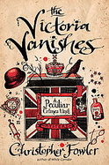 The Victoria Vanishes A Peculiar Crimes Unit Mystery cover