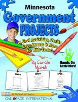 Minnesota Government Projects 30 Cool, Activities, Crafts, Experiments & More for Kids to Do to Learn About Your State cover
