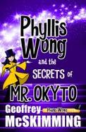 Phyllis Wong and the Secrets of Mr. Okyto : A Phyllis Wong Mystery Wong Mystery cover