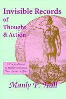 Invisible Records of Thought & Action: A Practical Guide to Subtle Vibrations, Their Causes & Effects cover