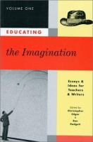 Educating the Imagination Essays and Ideas for Teachers and Writers (volume1) cover