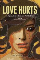 Love Hurts : A Speculative Fiction Anthology cover