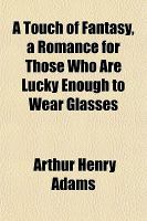 A Touch of Fantasy, a Romance for Those Who Are Lucky Enough to Wear Glasses cover