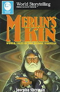 Merlin's Kin World Tales of the Heroic Magician cover