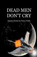 Dead Men Don't Cry : Science Fiction by Nancy Fulda cover