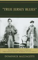 'True Jersey Blues' : The Civil War Letters of Lucien A. Voorhees and William Mckenzie Thompson cover