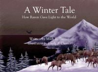 A Winter Tale : How Raven Gave Light to the World cover