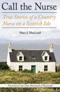 Call the Nurse : True Stories of a Country Nurse on a Scottish Isle cover