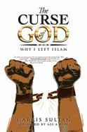 The Curse of God : Why I Left Islam cover