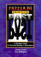 Freedom from Your Past: A Christian Guide to Personal Healing & Restoration cover