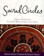 Sacred Circles A Guide to Creating Your Own Women's Spirituality Group cover