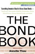 The Bond Book Everything Investors Need to Know About Treasures, Municipals, Gnmas, Corporates, Zeros, Bond Funds, Money Market Funds, and More cover