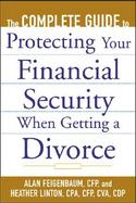 The Complete Guide to Protecting Your Financial Security When Getting a Divorce cover