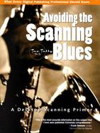 Avoiding the Scanning Blues: A Desktop Scanning Primer cover