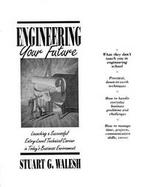 Engineering Your Future Launching a Successful Entry-Level Technical Career in Today's Business Environment cover