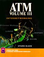 ATM, Volume III: Internetworking With ATM cover