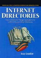 Internet Directories: How to Build and Manage Applications for LDAP, DNS, and Other Directories cover