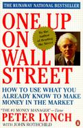 One Up on Wall Street: How to Use What You Already Know to Make Money in the Market cover
