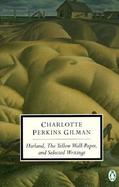 Herland, the Yellow Wall-Paper, and Selected Writings cover