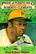 Pride of Puerto Rico: The Life of Roberto Clemente cover