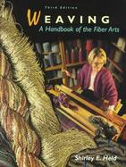 Weaving: A Handbook of the Fiber Arts cover