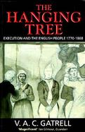The Hanging Tree Execution and the English People 1770-1868 cover